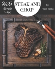 365 Ultimate Steak and Chop Recipes: Explore Steak and Chop Cookbook NOW! Cover Image