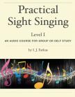 Practical Sight Singing, Level 1: An Audio Course for Group or Self Study By I. J. Farkas Cover Image