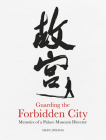 Guarding the Forbidden City: Memoirs of a Palace Museum Director By Jixiang Shan Cover Image