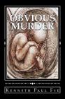 Obvious Murder: The Short March From Abortion to Infanticide Cover Image