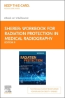 Workbook for Radiation Protection in Medical Radiography - Elsevier E-Book on Vitalsource (Retail Access Card) By Mary Alice Statkiewicz Sherer, Paula J. Visconti, E. Russell Ritenour Cover Image