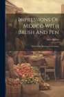 Impressions Of Mexico With Brush And Pen: With Twenty Illustrations In Colour By Mary Barton Cover Image