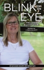Blink Of An Eye: The Lynda Elliott Story By Lynda Elliott, Alexandra Bayer (Editor), Jeff Hall Impact Design and Marketing (Cover Design by) Cover Image