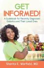 Get Informed!: A Guidebook for Recently Diagnosed Diabetics and Their Loved Ones By Sharita Warfield Cover Image