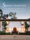 Spanish Colonial Style: Santa Barbara and the Architecture of James Osborne Craig and Mary McLaughlin Craig By Pamela Skewes-Cox, Robert Sweeney, C. Ford Peatross (Introduction by), Matt Walla (Photographs by) Cover Image