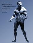 20 Months to a Champion Physique: Beginner Programs - Months 1 through 6 By Bill Pearl Cover Image
