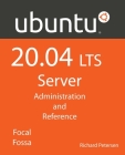 Ubuntu 20.04 LTS Server: : Administration and Reference Cover Image
