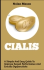 Cialis: A simple and easy guide to improve sexual performance and erectile dysfunction By Nolan Mason Cover Image