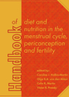 Handbook of Diet and Nutrition in the Menstrual Cycle, Periconception and Fertility Cover Image