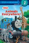 Animals Everywhere! (Thomas & Friends) (Step into Reading) By Rev. W. Awdry, Richard Courtney (Illustrator) Cover Image