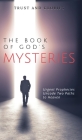 The Book of God's Mysteries: Urgent Prophecies Uncode Two Paths to Heaven By Trust And Glorify, Guy Wolek (Illustrator) Cover Image