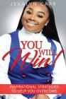 You Will Win: Inspirational Strategies to Help You Overcome By Jekalyn Carr Cover Image
