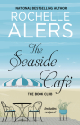 The Seaside Café By Rochelle Alers Cover Image