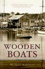 Wooden Boats: In Pursuit of the Perfect Craft at an American Boatyard Cover Image