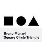 Bruno Munari: Square, Circle, Triangle By Bruno Munari Cover Image