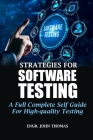 Strategies for Software Testing: A Full Complete Self Guide For High-quality Testing Cover Image