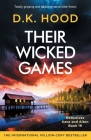 Their Wicked Games: Totally gripping and addictive serial killer fiction (Detectives Kane and Alton #19) By D. K. Hood Cover Image
