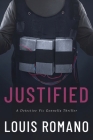 Justified: A Detective Vic Gonnella Thriller By Louis Romano Cover Image