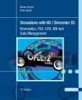 Simulations with Nx / Simcenter 3D 2e: Kinematics, Fea, Cfd, Em and Data Management By Reiner Anderl, Peter Binde Cover Image