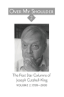 Over My Shoulder 2: A Collection of Over My Shoulder and Passed Times Columns published in The Post-Star from 1994-2003; Volume 2: 1998-20 By Julia C. Cutshall-King (Editor), Joseph A. Cutshall-King Cover Image