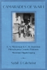 Camarades of War 1: E. S. Moorman & C. H. Dunston Pittsylvania County Patriots Moorman-Flippin Legacy By Sybil J. Gilchrist Cover Image