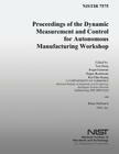 Proceedings of the Dynamic Measurement and Control for Autonomous Manufacturing Workshops By Tsai Hong (Editor), Roger Eastman (Editor), Roger Bostelman (Editor) Cover Image