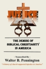 Justice: The Demise of Biblical Christianity In America Cover Image