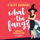 What the Fang? By Stacey Kennedy, Avery Reid (Read by) Cover Image