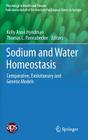 Sodium and Water Homeostasis: Comparative, Evolutionary and Genetic Models (Physiology in Health and Disease) By Kelly Anne Hyndman (Editor), Thomas L. Pannabecker (Editor) Cover Image