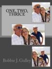 One, Two, Thrice (Threesomes #3) By Bobbie J. Gulley Cover Image