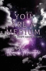 You Are a Medium (You Just Don't Know It Yet) Cover Image