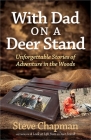 With Dad on a Deer Stand: Unforgettable Stories of Adventure in the Woods Cover Image