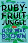 Rubyfruit Jungle: A Novel By Rita Mae Brown Cover Image