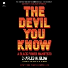 The Devil You Know: A Black Power Manifesto By Charles M. Blow, Jd Jackson (Read by) Cover Image