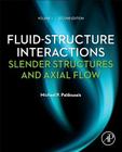 Fluid-Structure Interactions: Slender Structures and Axial Flow Cover Image
