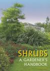 Shrubs: A Gardener's Handbook By Ian Cooke Cover Image