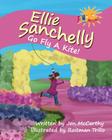 Ellie Sanchelly: Go Fly A Kite! By Roitman Trillo (Illustrator), Jen McCarthy Cover Image