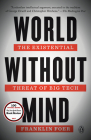 World Without Mind: The Existential Threat of Big Tech By Franklin Foer Cover Image