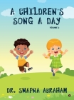 A Children's Song A Day: Volume 3 By Dr Swapna Abraham Cover Image