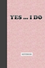 Yes...I Do: couples Notebook to recording your memories together By Anas Sb Publishing Cover Image