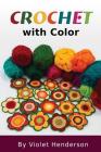 Crochet with Color By Violet Henderson Cover Image