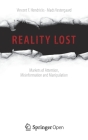 Reality Lost: Markets of Attention, Misinformation and Manipulation By Vincent F. Hendricks, Mads Vestergaard Cover Image