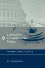 Science in Environmental Policy: The Politics of Objective Advice By Ann Campbell Keller Cover Image