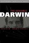 The Deniable Darwin and Other Essays By Dr. David Berlinski, Ph.D. Cover Image