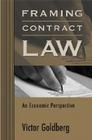 Framing Contract Law: An Economic Perspective By Victor Goldberg Cover Image