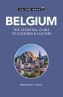 Belgium - Culture Smart!: The Essential Guide to Customs & Culture By Bernadett Varga, BS, Culture Smart! Cover Image