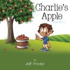Charlie's Apple By Jeff Proctor Cover Image