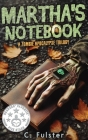 Martha's Notebook: A Zombie Apocalypse Trilogy By C. Fulster, Sydney Rain (Editor) Cover Image