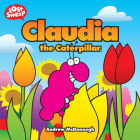 Claudia the Caterpillar (Lost Sheep) By Andrew McDonough Cover Image