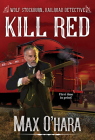 Kill Red (Wolf Stockburn, Railroad Detective #3) By Max O'Hara Cover Image